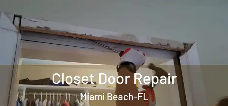  Closet Door Repair Miami Beach-FL
