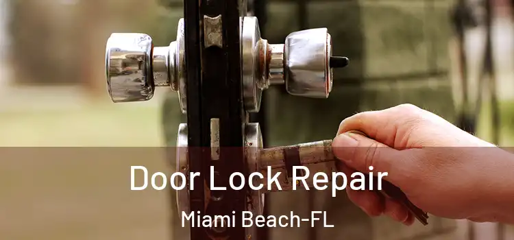  Door Lock Repair Miami Beach-FL